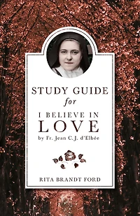 I Believe Love Study Guide
