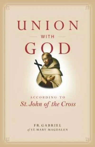 Union with God: According to St. John of the Cross