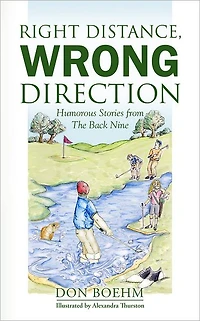Right Distance, Wrong Direction: Humorous Stories from The Back Nine