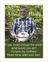 My Druthers: If You Could Change The World, What Would You Do?