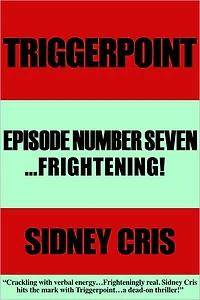 Triggerpoint Episode Number Seven...Frightenting!