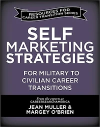 Self-Marketing Strategies for Military to Civilian Career Transitions
