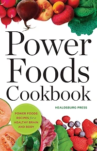 Power Foods Cookbook: Power Food Recipes for a Healthy Brain and Body