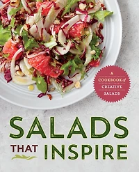 Salads That Inspire: A Cookbook of Creative