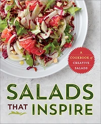 Salads That Inspire: A Cookbook of Creative