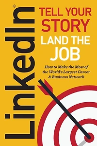 Linkedin: Tell Your Story, Land the Job