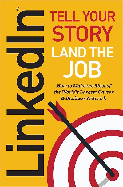Linkedin: Tell Your Story, Land the Job