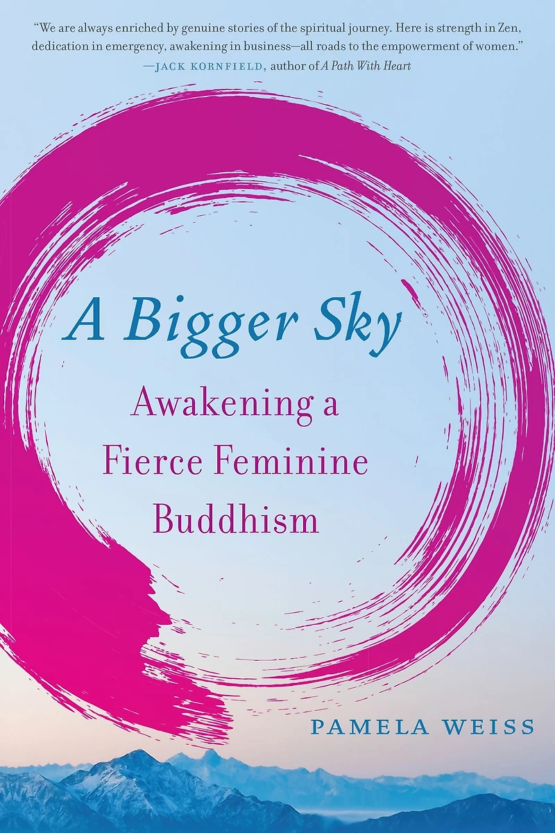 a Bigger Sky: Awakening Fierce Feminine Buddhism