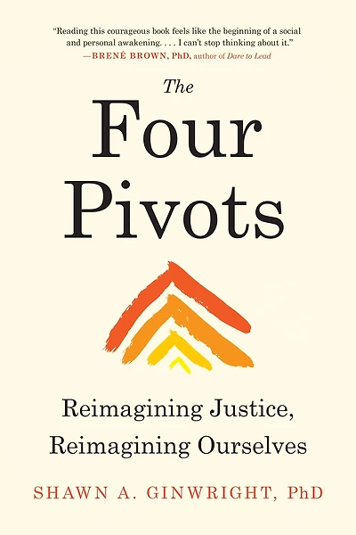 The Four Pivots: Reimagining Justice, Ourselves