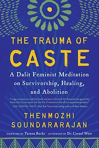 The Trauma of Caste: A Dalit Feminist Meditation on Survivorship, Healing, and Abolition