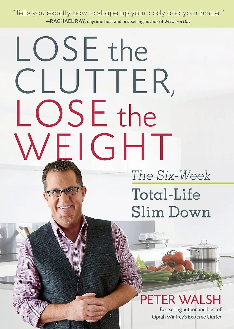 Lose The Clutter, Weight: Six-week Total-life Slim Down