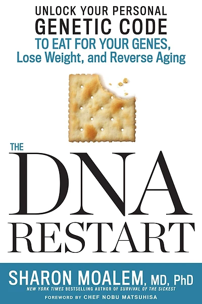 The DNA Restart: Unlock Your Personal Genetic Code to Eat for Genes, Lose Weight, and Reverse Aging