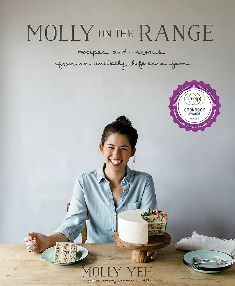 Molly on the Range: Recipes and Stories from An Unlikely Life A Farm: Cookbook