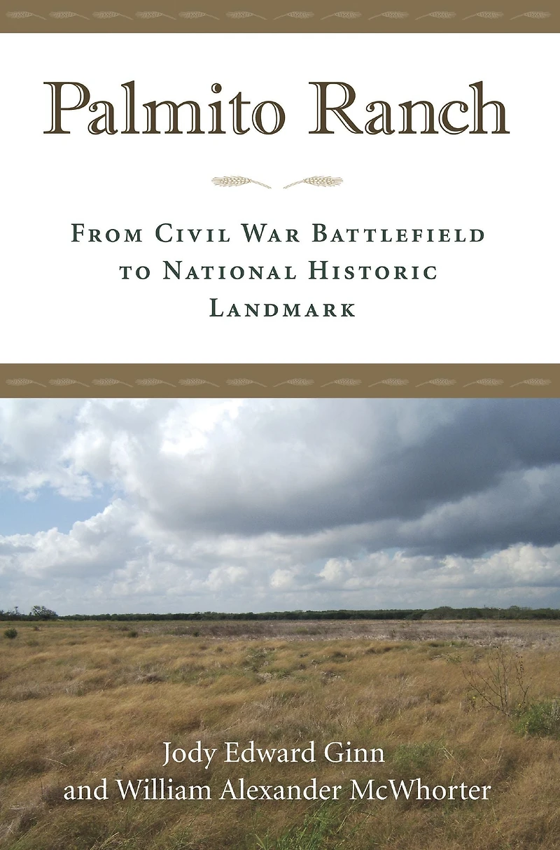 Palmito Ranch: From Civil War Battlefield to National Historic Landmark