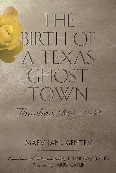 The Birth of a Texas Ghost Town: Thurber, 1886-1933