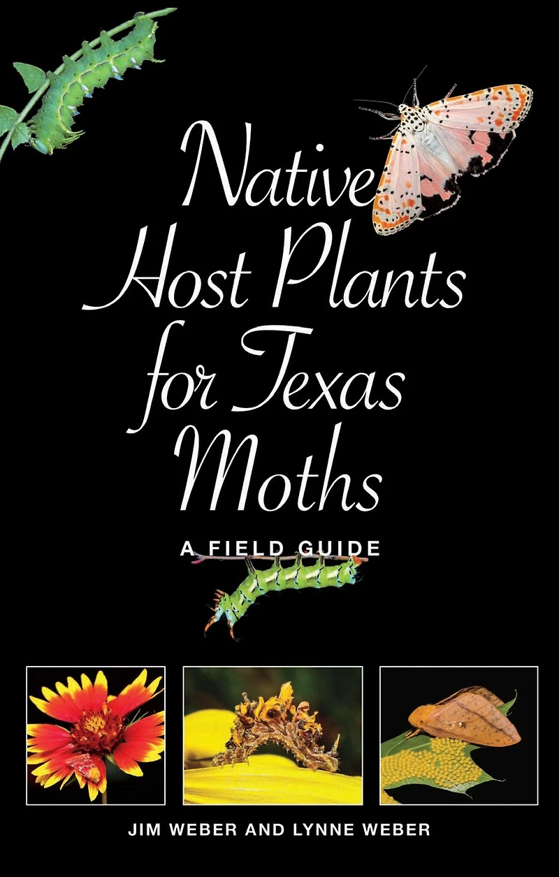 Native Host Plants for Texas Moths: A Field Guide