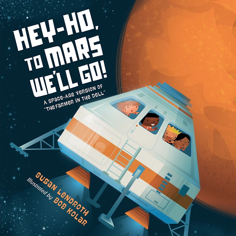 Hey-Ho, to Mars We'll Go!: A Space-Age Version of the Farmer Dell