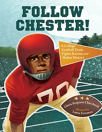 Follow Chester!: A College Football Team Fights Racism and Makes History