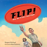 Flip! How the Frisbee Took Flight
