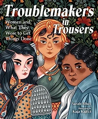 Troublemakers Trousers: Women and What They Wore to Get Things Done