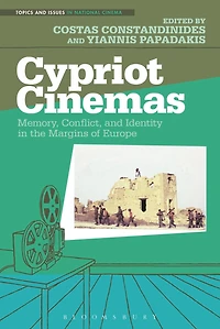 Cypriot Cinemas: Memory, Conflict, and Identity the Margins of Europe
