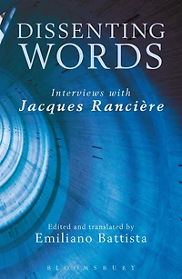 Dissenting Words: Interviews with Jacques Rancière