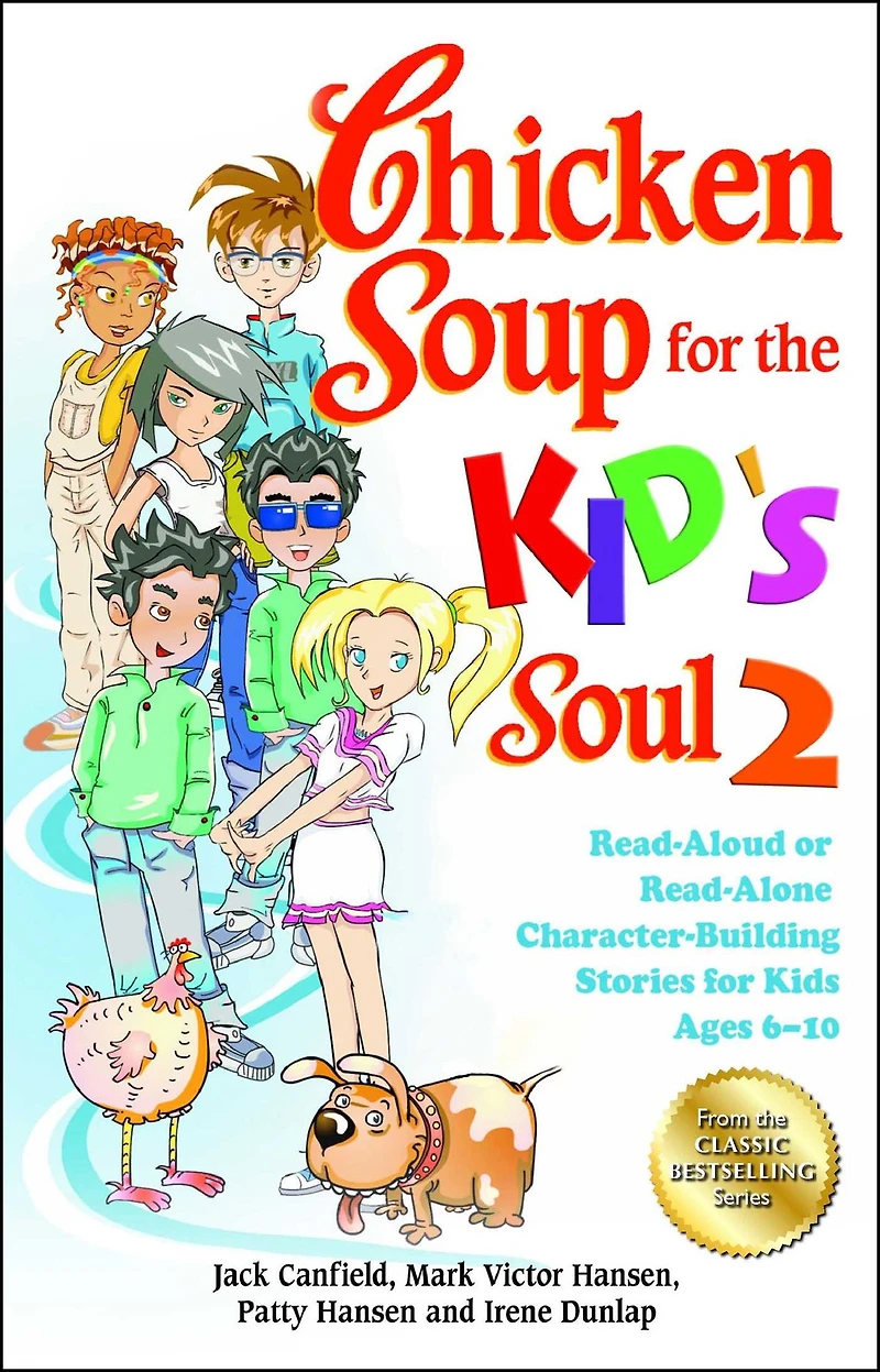Chicken Soup for the Kid's Soul 2: Read-Aloud or Read-Alone Character-Building Stories Kids Ages 6-10