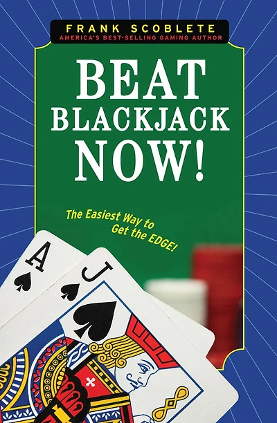 Beat Blackjack Now!: the Easiest Way to Get Edge!