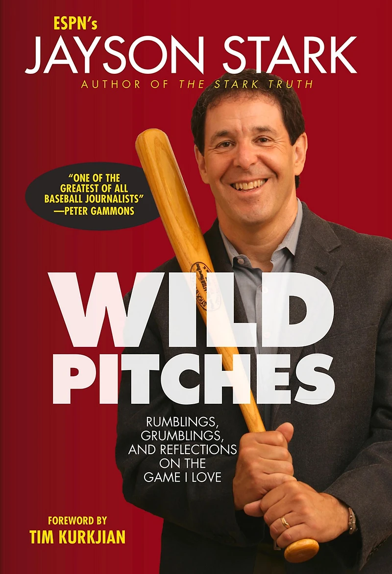 Wild Pitches: Rumblings, Grumblings, and Reflections on the Game I Love