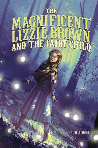 The Magnificent Lizzie Brown and the Fairy Child