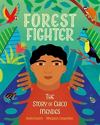 Forest Fighter: The Story of Chico Mendes