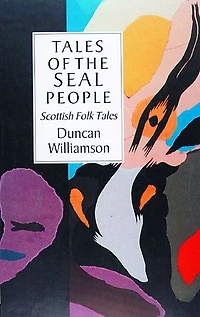 Tales of the Seal People: Scottish Folk Tales