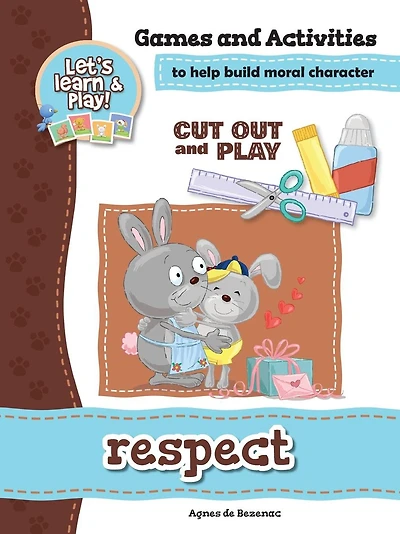 Respect - Games and Activities: Games and Activities to Help Build Moral Character