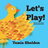 Let's Play: Calm & Active Ideas for you and your kids