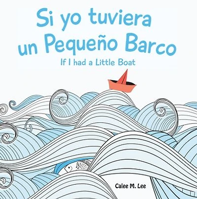 Si yo tuviera un Pequeño Barco/ If I had a Little Boat