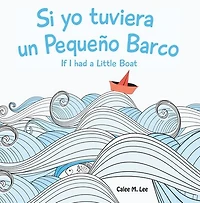 Si yo tuviera un Pequeño Barco/ If I had a Little Boat