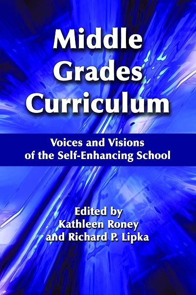 Middle Grades Curriculum: Voices and Visions of the Self-Enhancing School