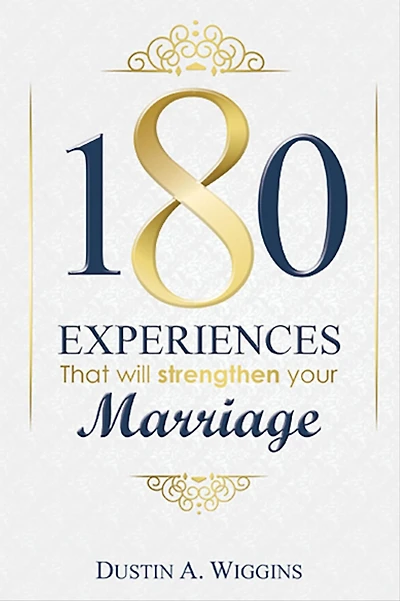 180 Experiences That Will Strengthen Your Marriage