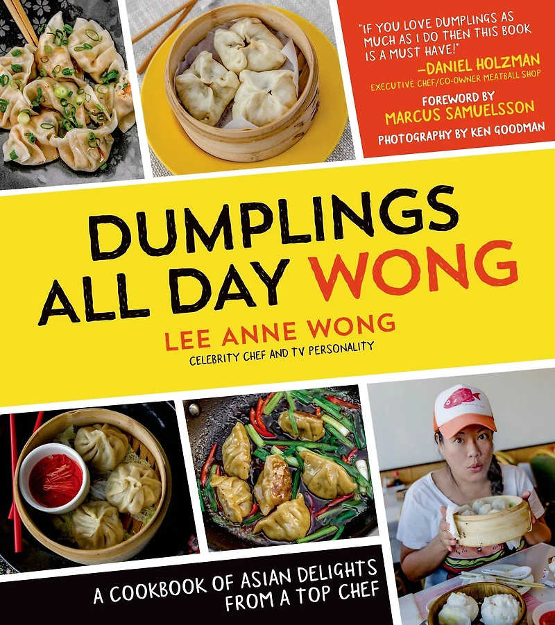 Dumplings All Day Wong: a Cookbook of Asian Delights From Top Chef
