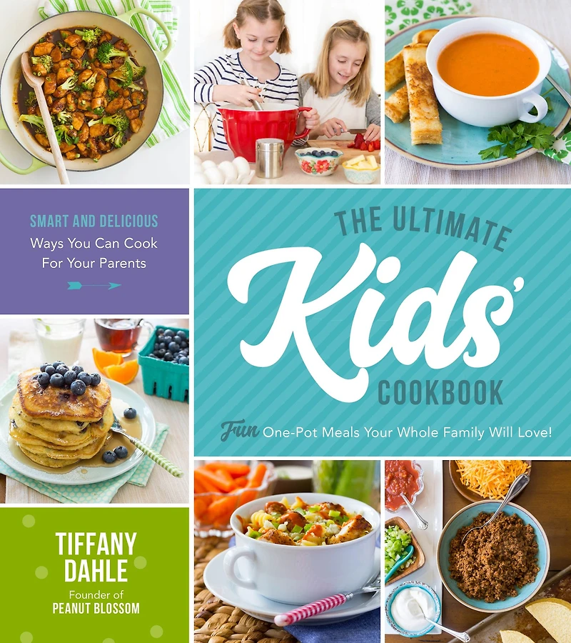 The Ultimate Kids Cookbook: One-Pot Meals Your Whole Family Will Love!