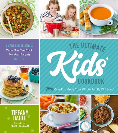 The Ultimate Kids Cookbook: One-Pot Meals Your Whole Family Will Love!