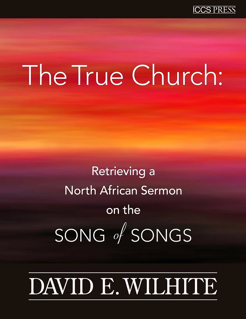 The True Church: Retrieving a North African Sermon on the Songs of Songs