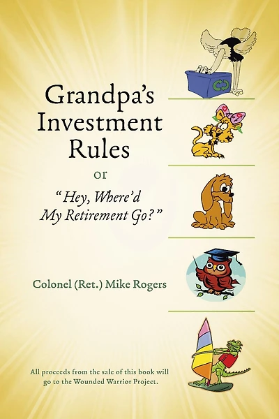 Grandpa's Investment Rules or: Hey, Where'd My Retirement Go?