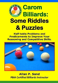 Carom Billiards: Some Riddles & Puzzles: Half-table Problems and Predicaments to Improve Your Reasoning and Competitive Skills