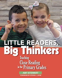 Little Readers, Big Thinkers: Teaching Close Reading the Primary Grades
