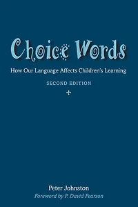 Choice Words: How Our Language Affects Children's Learning