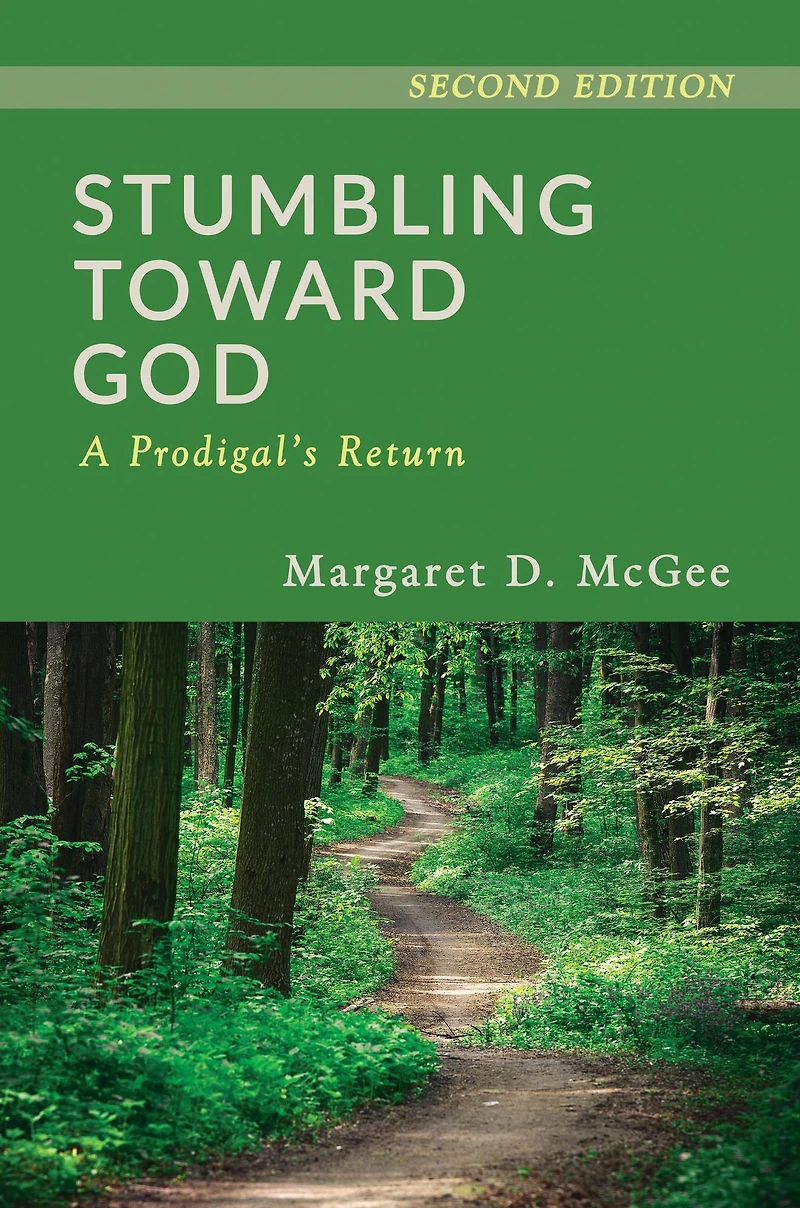Stumbling Toward God: A Prodigal's Return