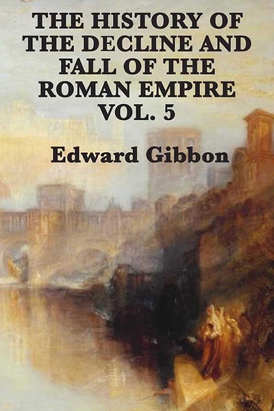 the history of decline and fall Roman Empire (Volume XI)