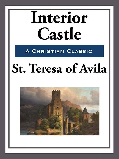 The Interior Castle (Barnes & Noble Library of Essential Reading)