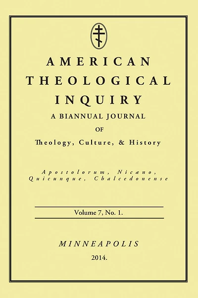 American Theological Inquiry, Volume 7, No. 1: A Biannual Journal of Theology, Culture & History